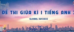 Bài Nghe Tiếng Anh Giữa Kì 1 Lớp 9 Global Success