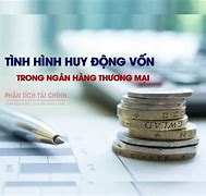 Ngân Hàng Thương Mại Huy Động Vốn Thường Xuyên Bằng Các Hình Thức Nào