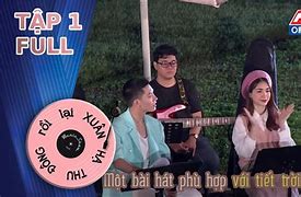 Xuân Hạ Thu Đông Rồi Lại Xuân Là Chương Trình Gì Trên Youtube